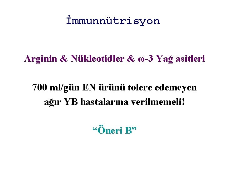 İmmunnütrisyon Arginin & Nükleotidler & ω-3 Yağ asitleri 700 ml/gün EN ürünü tolere edemeyen