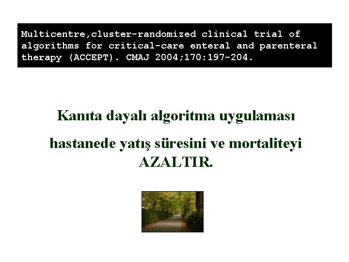 Multicentre, cluster-randomized clinical trial of algorithms for critical-care enteral and parenteral therapy (ACCEPT). CMAJ