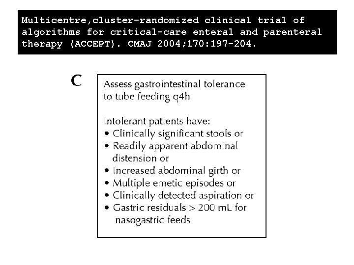 Multicentre, cluster-randomized clinical trial of algorithms for critical-care enteral and parenteral therapy (ACCEPT). CMAJ