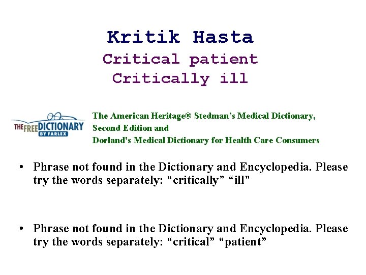 Kritik Hasta Critical patient Critically ill The American Heritage® Stedman’s Medical Dictionary, Second Edition