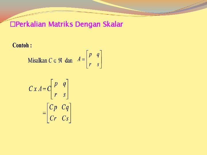 �Perkalian Matriks Dengan Skalar 