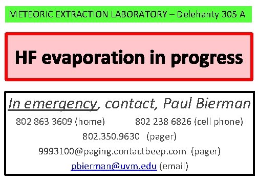 METEORIC EXTRACTION LABORATORY – Delehanty 305 A HF evaporation in progress In emergency, contact,