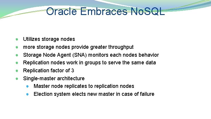 Oracle Embraces No. SQL ● ● ● Utilizes storage nodes more storage nodes provide