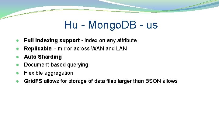 Hu - Mongo. DB - us ● ● ● Full indexing support - index