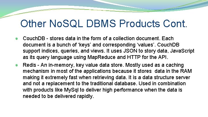 Other No. SQL DBMS Products Cont. ● Couch. DB - stores data in the