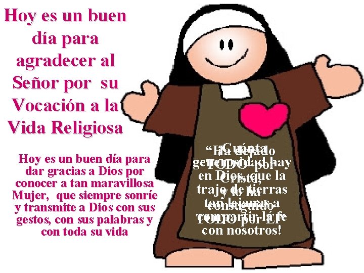 Hoy es un buen día para agradecer al Señor por su Vocación a la