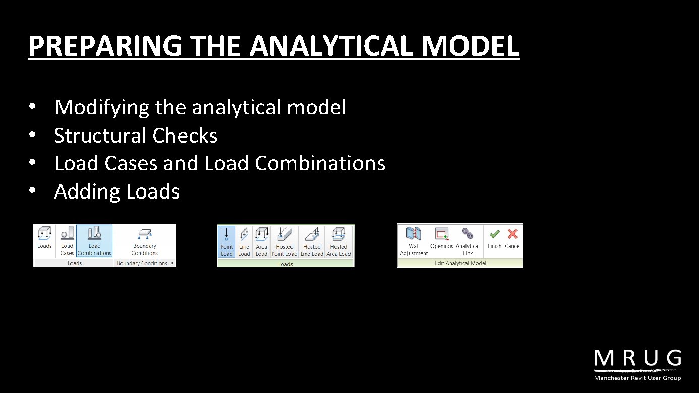 PREPARING THE ANALYTICAL MODEL • • Modifying the analytical model Structural Checks Load Cases