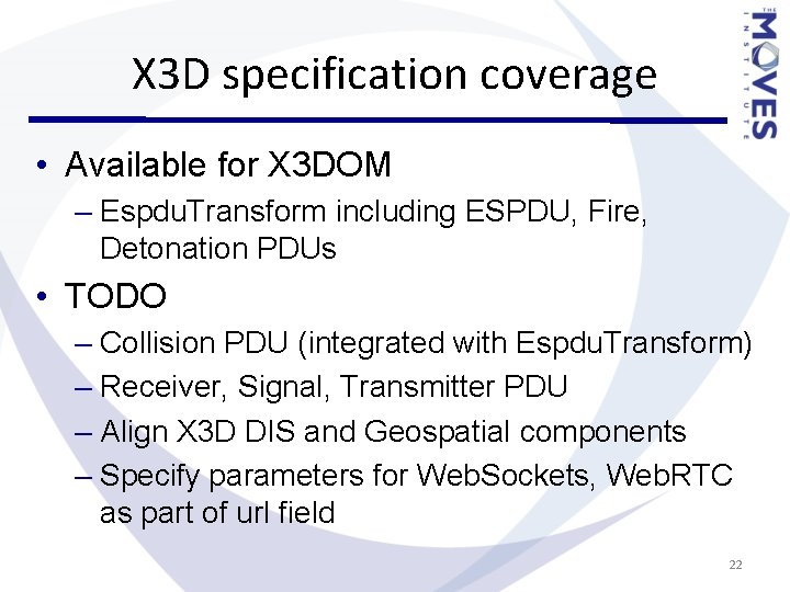 X 3 D specification coverage • Available for X 3 DOM – Espdu. Transform X 3 D specification coverage • Available for X 3 DOM – Espdu. Transform