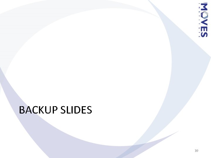 BACKUP SLIDES 39 BACKUP SLIDES 39