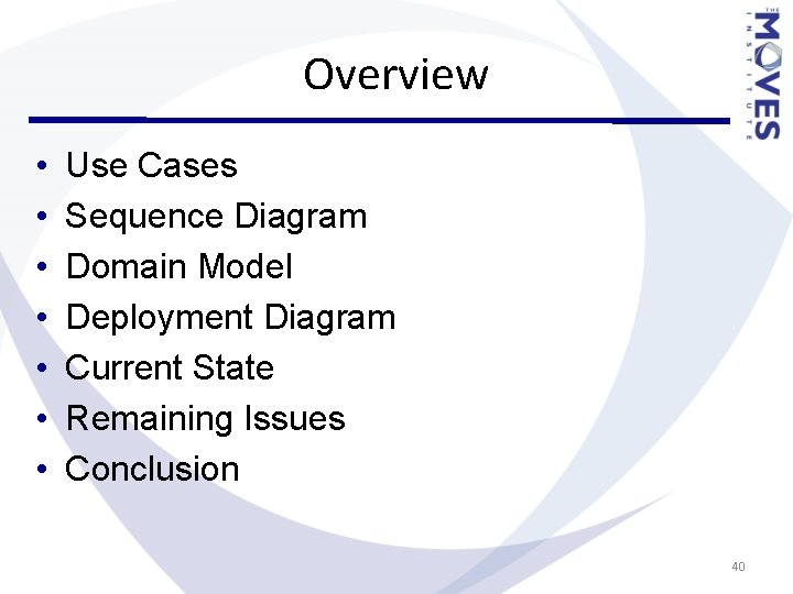 Overview • • Use Cases Sequence Diagram Domain Model Deployment Diagram Current State Remaining Overview • • Use Cases Sequence Diagram Domain Model Deployment Diagram Current State Remaining
