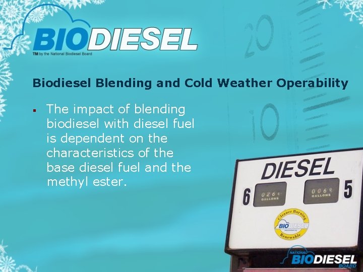 Biodiesel Blending and Cold Weather Operability § The impact of blending biodiesel with diesel