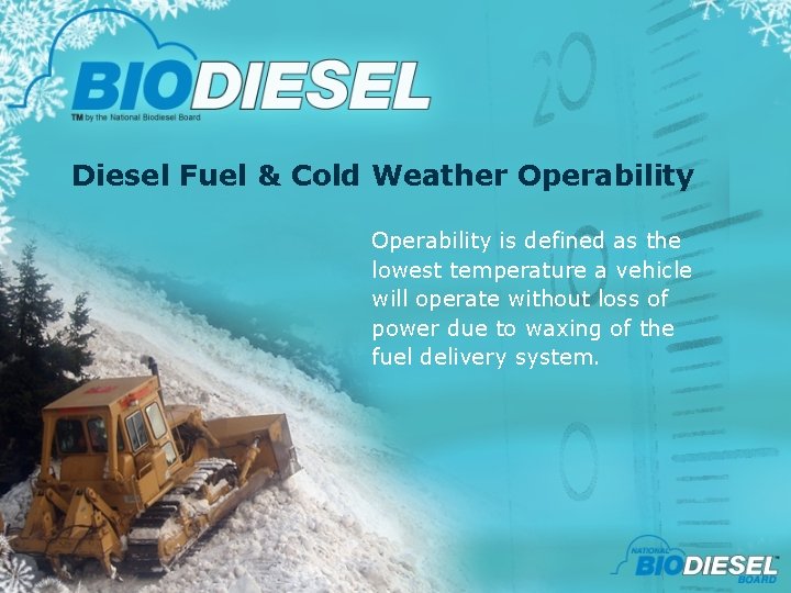 Diesel Fuel & Cold Weather Operability is defined as the lowest temperature a vehicle