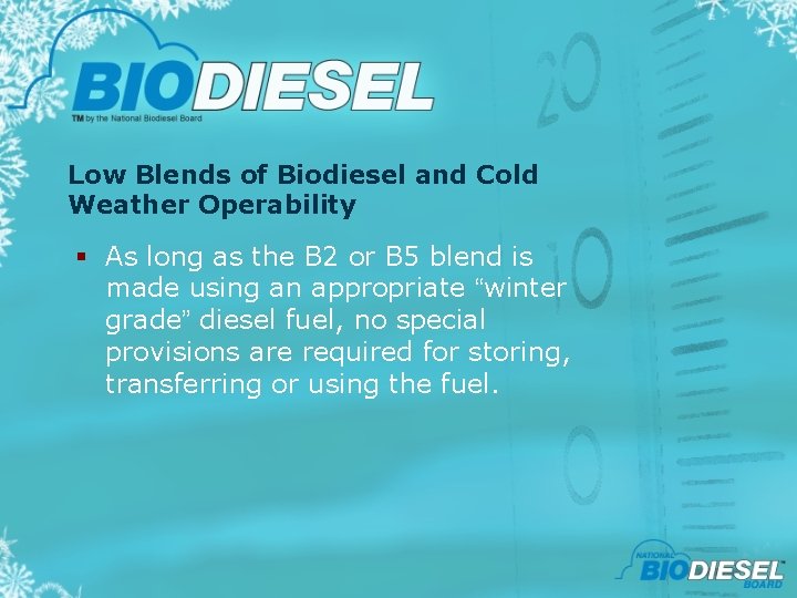 Low Blends of Biodiesel and Cold Weather Operability § As long as the B