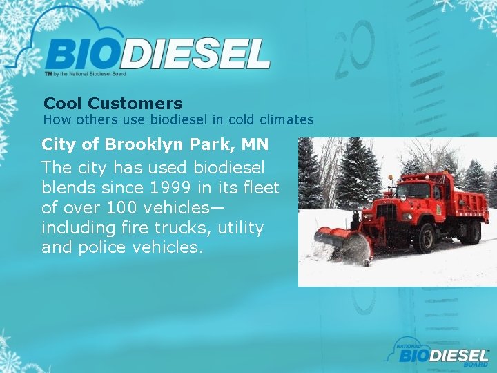Cool Customers How others use biodiesel in cold climates City of Brooklyn Park, MN