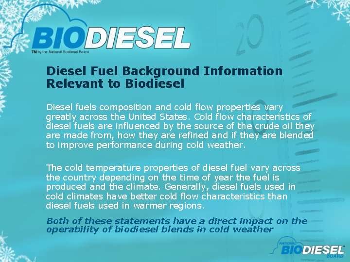Diesel Fuel Background Information Relevant to Biodiesel Diesel fuels composition and cold flow properties