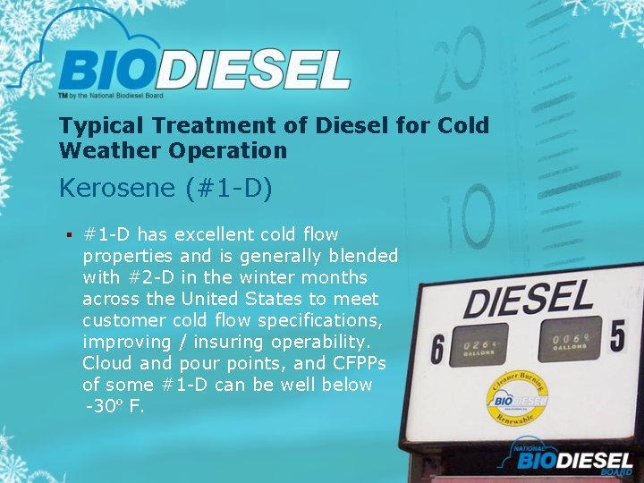 Typical Treatment of Diesel for Cold Weather Operation Kerosene (#1 -D) § #1 -D