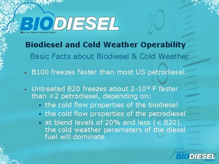 Biodiesel and Cold Weather Operability Basic Facts about Biodiesel & Cold Weather § §