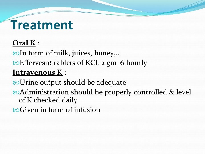 Treatment Oral K : In form of milk, juices, honey, . . Effervesnt tablets