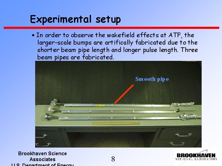 Experimental setup In order to observe the wakefield effects at ATF, the larger-scale bumps