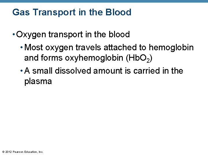 Gas Transport in the Blood • Oxygen transport in the blood • Most oxygen