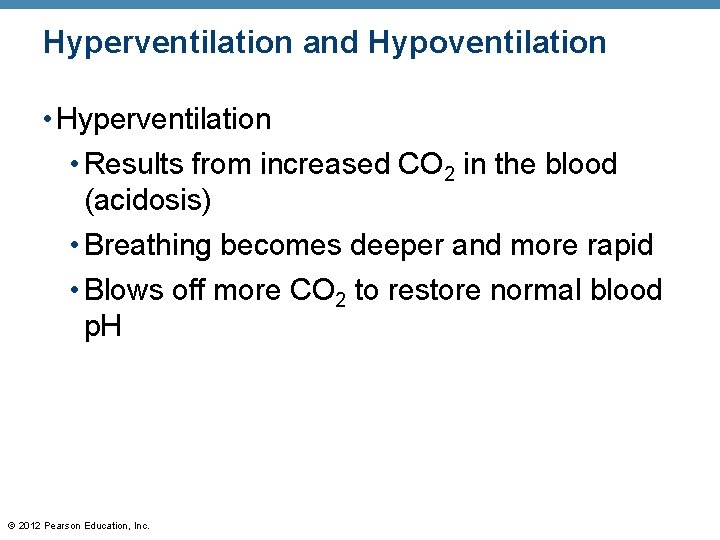 Hyperventilation and Hypoventilation • Hyperventilation • Results from increased CO 2 in the blood
