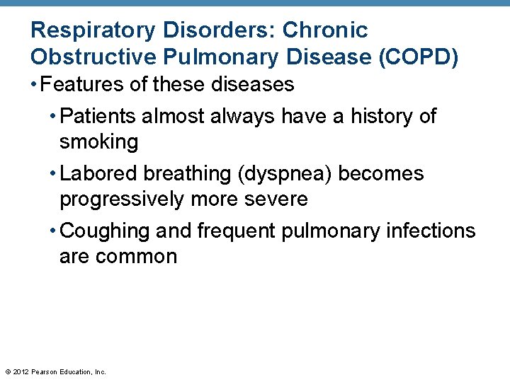 Respiratory Disorders: Chronic Obstructive Pulmonary Disease (COPD) • Features of these diseases • Patients