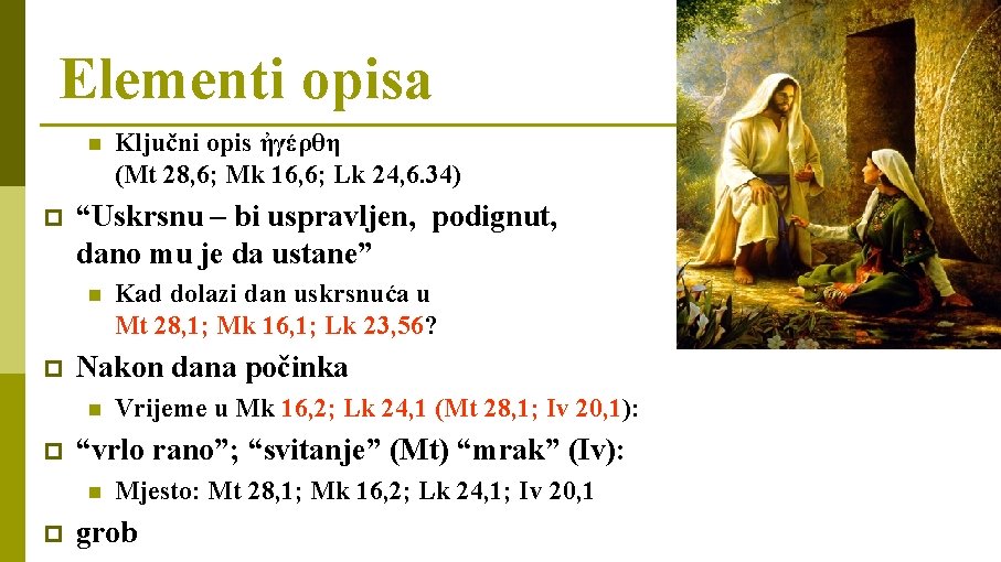 Elementi opisa n p “Uskrsnu – bi uspravljen, podignut, dano mu je da ustane” Elementi opisa n p “Uskrsnu – bi uspravljen, podignut, dano mu je da ustane”