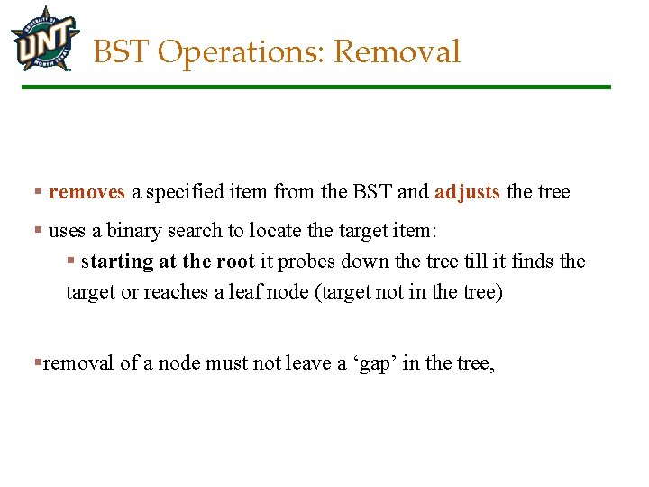 BST Operations: Removal § removes a specified item from the BST and adjusts the