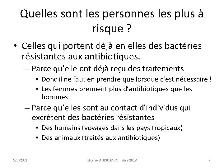 Quelles sont les personnes les plus à risque ? • Celles qui portent déjà