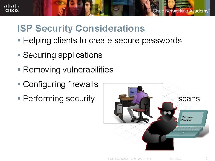 ISP Security Considerations § Helping clients to create secure passwords § Securing applications §