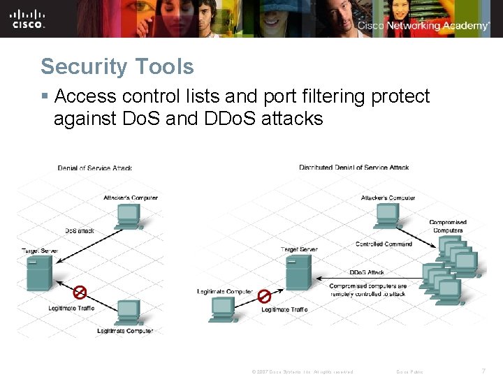 Security Tools § Access control lists and port filtering protect against Do. S and