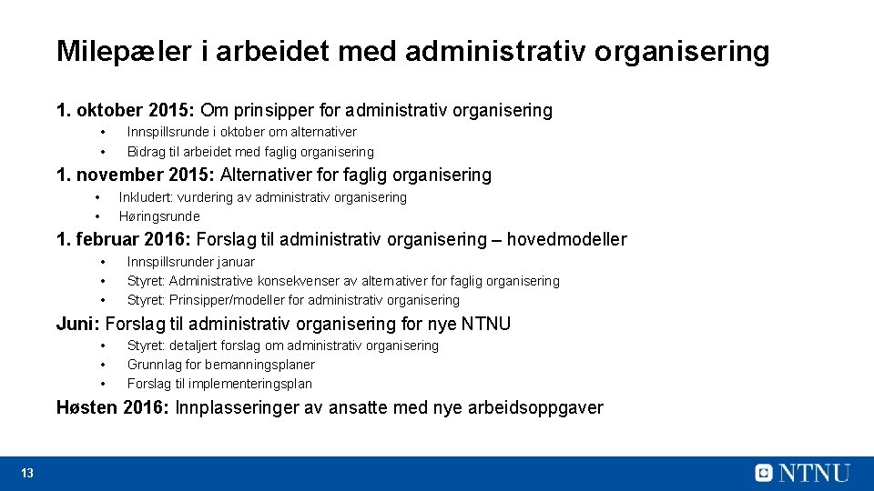 Milepæler i arbeidet med administrativ organisering 1. oktober 2015: Om prinsipper for administrativ organisering