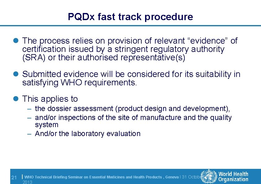 PQDx fast track procedure l The process relies on provision of relevant “evidence” of