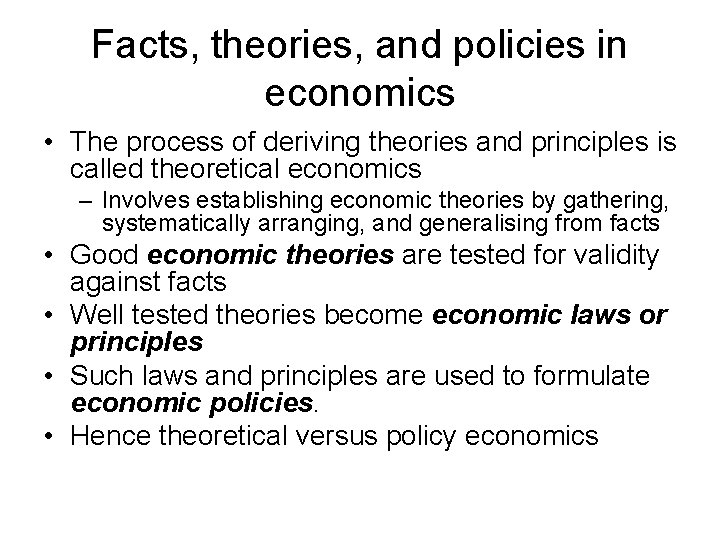 Facts, theories, and policies in economics • The process of deriving theories and principles