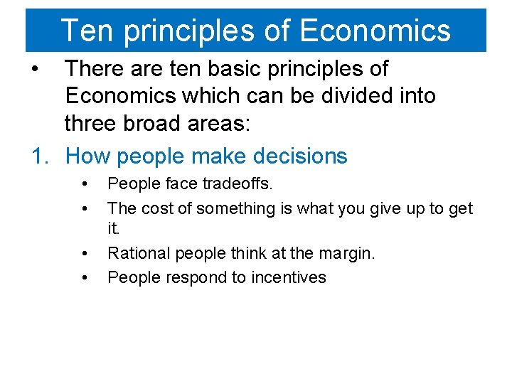 Ten principles of Economics • There are ten basic principles of Economics which can