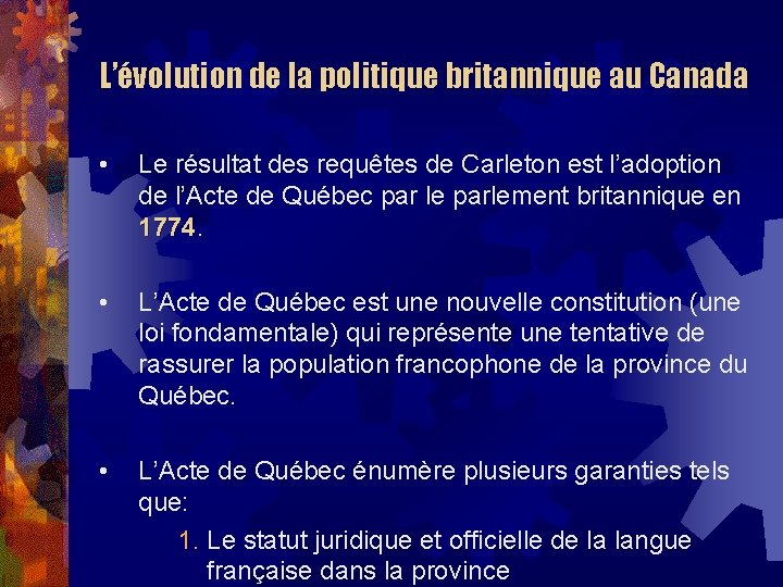 L’évolution de la politique britannique au Canada • Le résultat des requêtes de Carleton