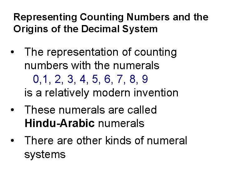 Representing Counting Numbers and the Origins of the Decimal System • The representation of