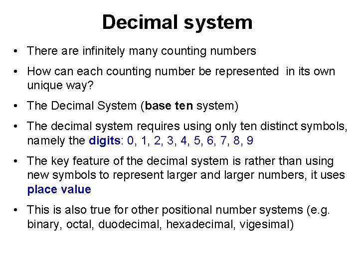 Decimal system • There are infinitely many counting numbers • How can each counting