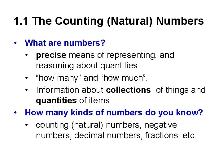 1. 1 The Counting (Natural) Numbers • What are numbers? • precise means of