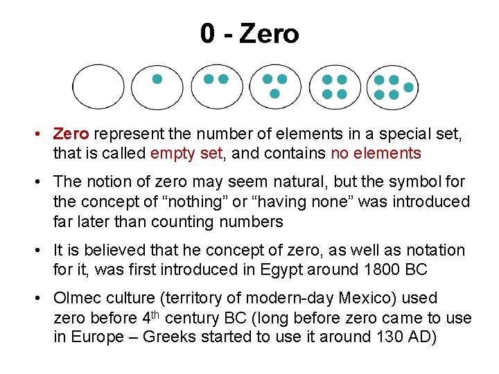 0 - Zero • Zero represent the number of elements in a special set,
