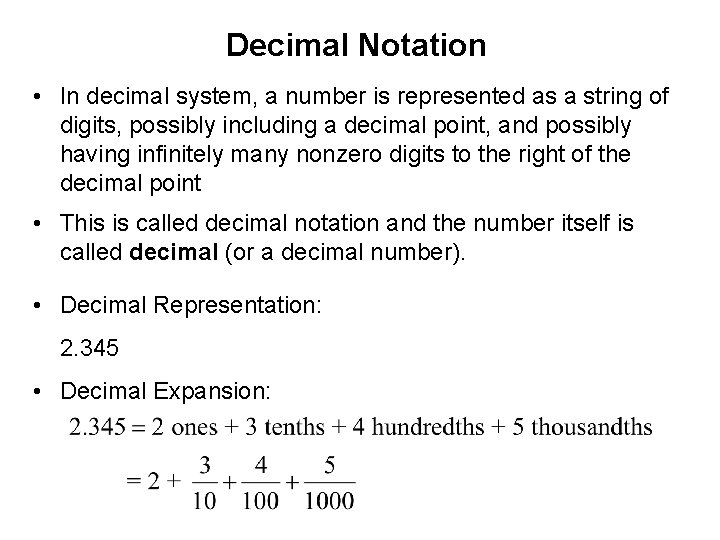 Decimal Notation • In decimal system, a number is represented as a string of