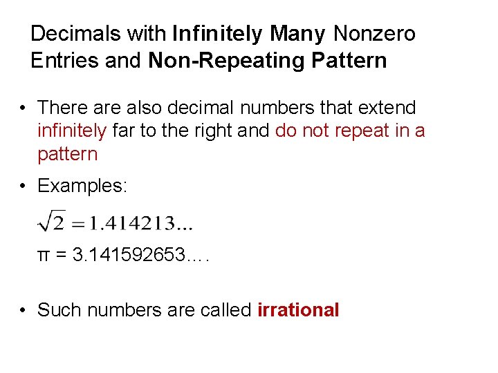 Decimals with Infinitely Many Nonzero Entries and Non-Repeating Pattern • There also decimal numbers