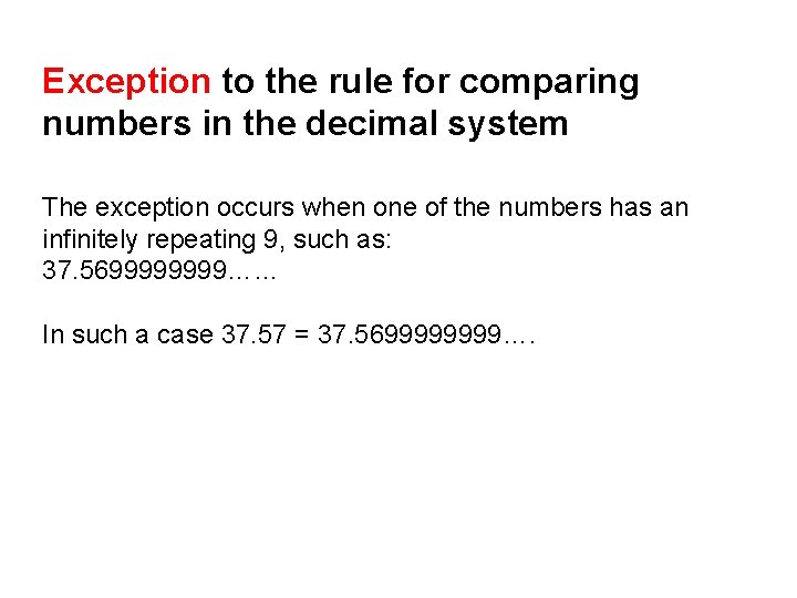 Exception to the rule for comparing numbers in the decimal system The exception occurs