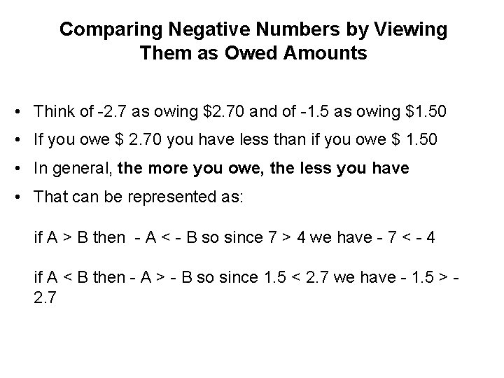 Comparing Negative Numbers by Viewing Them as Owed Amounts • Think of -2. 7