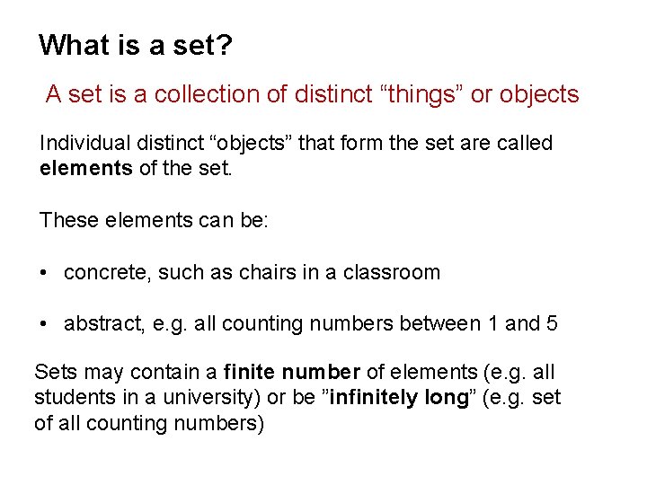 What is a set? A set is a collection of distinct “things” or objects