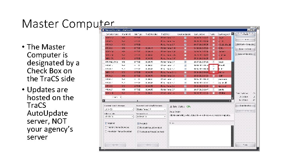 Master Computer • The Master Computer is designated by a Check Box on the