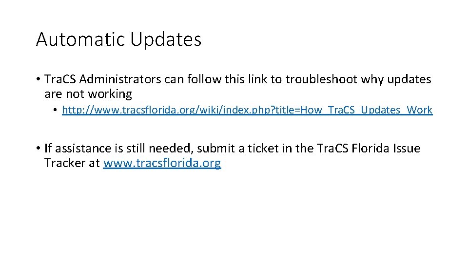 Automatic Updates • Tra. CS Administrators can follow this link to troubleshoot why updates