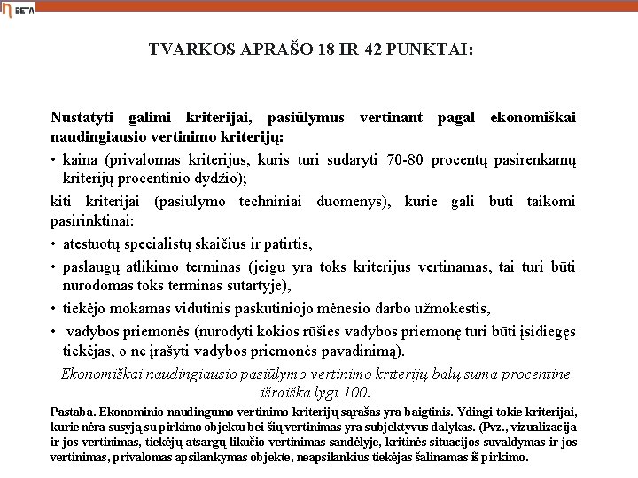 TVARKOS APRAŠO 18 IR 42 PUNKTAI: Nustatyti galimi kriterijai, pasiūlymus vertinant pagal ekonomiškai naudingiausio