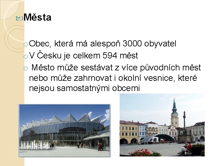  Města o Obec, která má alespoň 3000 obyvatel o V Česku je celkem
