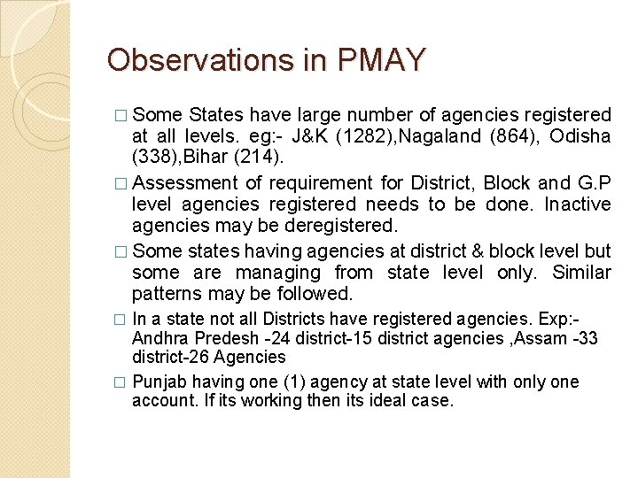 Observations in PMAY � Some States have large number of agencies registered at all